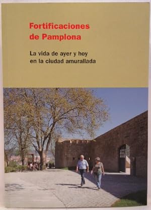 Imagen del vendedor de Fortificaciones de Pamplona : la vida de ayer y hoy en la ciudad amurallada a la venta por SalvaLibros