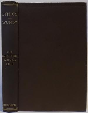 The Facts of Moral Life (Ethics: An Investigation of the Facts and Laws of the Moral Life, Vol. 1)