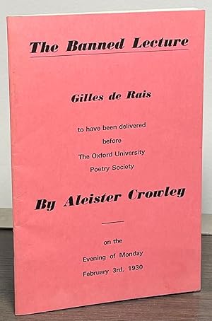 The Banned Lecture _ Gilles de Rais to have been delivered before the Oxford University Poetry So...