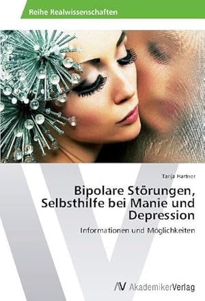 Bild des Verkufers fr Bipolare Strungen, Selbsthilfe bei Manie und Depression zum Verkauf von BuchWeltWeit Ludwig Meier e.K.