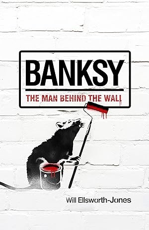 Bild des Verkufers fr Banksy: The Man Behind the Wall zum Verkauf von Paul Brown