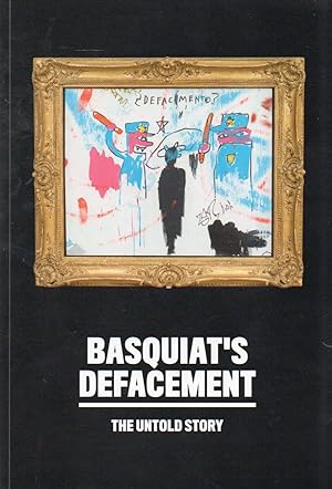 Bild des Verkufers fr Basquiat's Defacement_ The Untold Story zum Verkauf von San Francisco Book Company