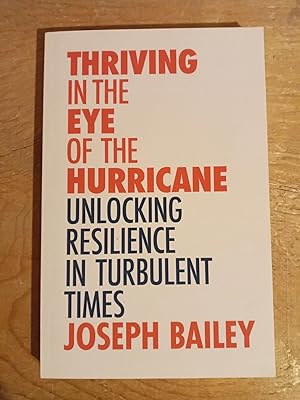 Thriving in the Eye of the Hurricane: Unlocking Resilience in Turbulent Times (Find Your Inner St...