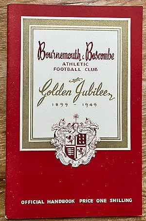 Seller image for Bournemouth & Boscombe Athletic Football Club Golden Jubilee 1899-1949 for sale by Pastsport