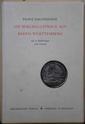 Die Bergbaugepräge aus Baden-Württemberg. Mit Titelbild, 97 Abb. und 6 Karten.