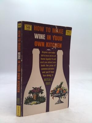 Seller image for How to make wine in your own kitchen for sale by ThriftBooksVintage