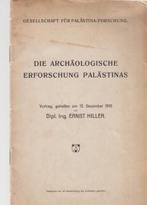 Die archäologische Erforschung Palästinas. Vortrag, gehalten am 12. Dezember 1910. Von Dipl. Ing....