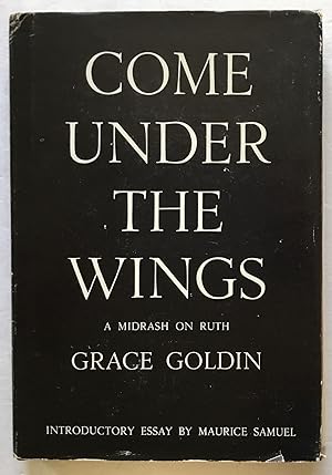 Imagen del vendedor de Come Under the Wings: A Midrash on Ruth. a la venta por Monkey House Books