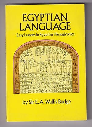 Bild des Verkufers fr Egyptian Language : Easy Lessons in Hieroglyphics with Signs zum Verkauf von Librairie Philosophique J. Vrin