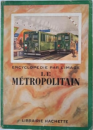 Encyclopedie Par L'Image Le Metropolitain