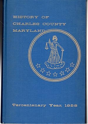 Seller image for The History of Charles County, Maryland: Written in its tercentenary year of 1958) for sale by Dorley House Books, Inc.