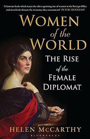 Imagen del vendedor de Women of the World: The Rise of the Female Diplomat a la venta por WeBuyBooks