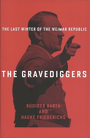 Immagine del venditore per The Gravediggers: The Last Winter of the Weimar Republic venduto da The Anthropologists Closet