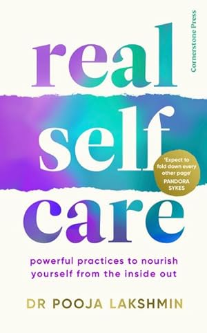 Bild des Verkufers fr Real Self-Care : Powerful Practices to Nourish Yourself From the Inside Out zum Verkauf von AHA-BUCH GmbH