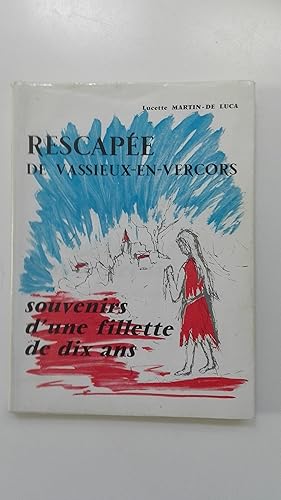 Seller image for Rescape de Vassieux-en-Vercors.Souvenirs d'une fillette de dix ans for sale by Librairie Sabine Leschevin