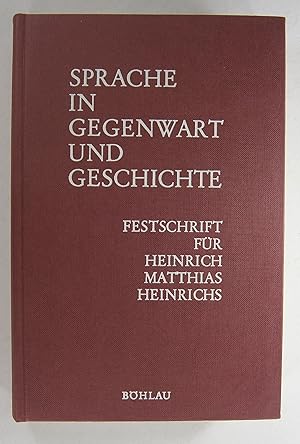 Seller image for Sprache in Gegenwart und Geschichte. Festschrift fr Heinrich Matthias Heinrichs zum 65. Geburtstag. for sale by Brbel Hoffmann