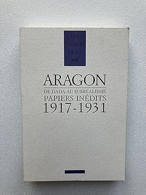 Papiers Inédits 1917-1931 : de DADA au Surréalisme