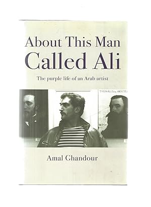 Seller image for ABOUT THIS MAN CALLED ALI The Purple Life of an Arab Artist for sale by Amnesty Bookshop, Malvern
