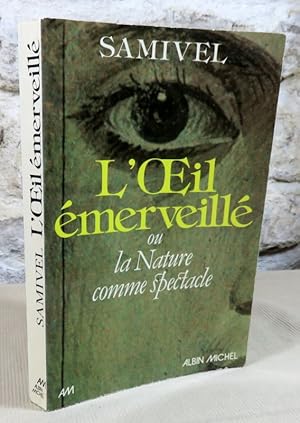 Seller image for L'oeil merveill ou la nature comme spectacle. for sale by Latulu