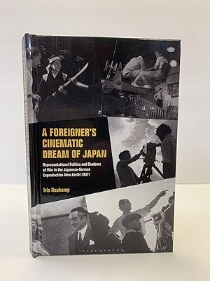 A FOREIGNER'S CINEMATIC DREAM OF JAPAN: REPRESENTATIONAL POLITICS AND SHADOWS OF WAR IN THE JAPAN...