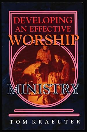 Seller image for Developing an Effective Worship Ministry. for sale by CHILTON BOOKS