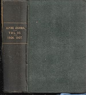 Seller image for The Alpine Journal. A Record of Mountain Adventure and Scientific Observation by Members of the Alpine Club. Vol. 23 (XXIII) February 1906 to November 1907. Nos. 171 - 178 for sale by MAE Books