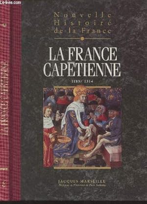 Image du vendeur pour Nouvelle histoire de la France (Espaces, hommes, mentalits, passions) - Tome 6 : La France captienne mis en vente par Le-Livre