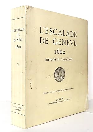 Image du vendeur pour L'escalade de Genve. 1602. Histoire et tradition. mis en vente par La Bergerie
