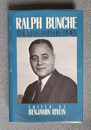 Ralph Bunche: The Man and His Times