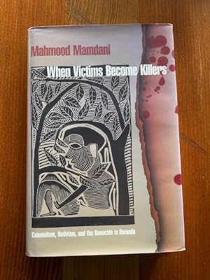 Image du vendeur pour When Victims Become Killers: Colonialism, Nativism, and the Genocide in Rwanda. mis en vente par Bad Animal