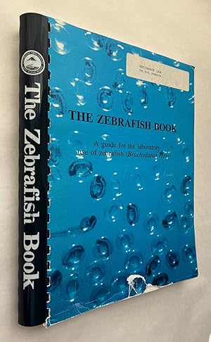 Seller image for The Zebrafish Book: A Guide for the Laboratory Use of Zebrafish (Danio rerio) for sale by BIBLIOPE by Calvello Books
