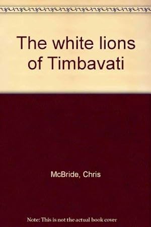 Bild des Verkufers fr The white lions of Timbavati zum Verkauf von WeBuyBooks