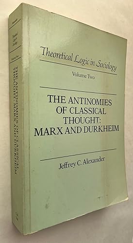 Imagen del vendedor de Theoretical Logic in Sociology Vol. 2 : The Antimonies of Classical Thought: Marx and Durkheim a la venta por BIBLIOPE by Calvello Books