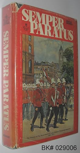 Imagen del vendedor de Semper Paratus: The History of The Royal Hamilton Light Infantry ( Wentworth Regiment ), 1862-1977 a la venta por Alex Simpson