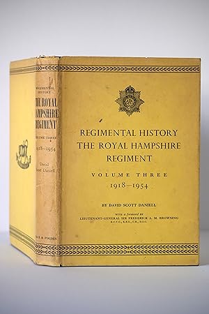 Regimental History The Royal Hampshire Regiment Volume Three 1918-1954 ...