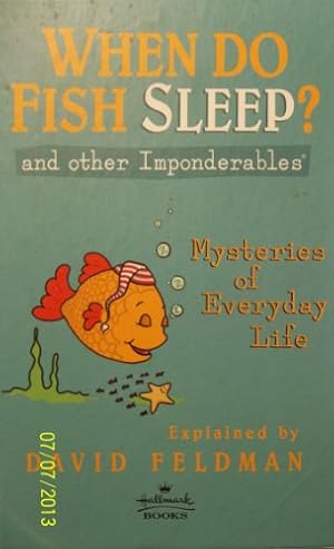 Bild des Verkufers fr When Do Fish Sleep: And Other Imponderables of Everyday Life zum Verkauf von WeBuyBooks