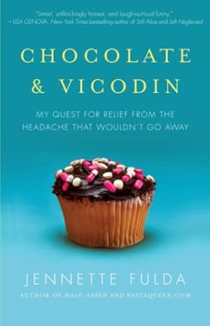 Seller image for Chocolate & Vicodin: My Quest for Relief from the Headache That Wouldn't Go Away for sale by WeBuyBooks