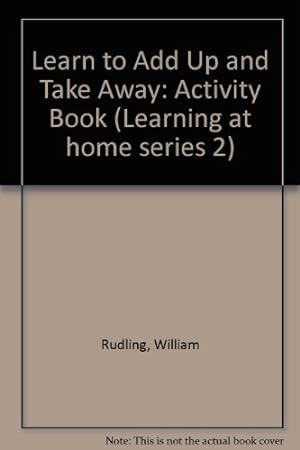 Imagen del vendedor de Learn to Add And take Away: Activity Book: 6 (Learning at home series 2) a la venta por WeBuyBooks