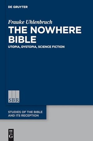Immagine del venditore per Nowhere Bible : Utopia, Dystopia, Science Fiction venduto da GreatBookPrices