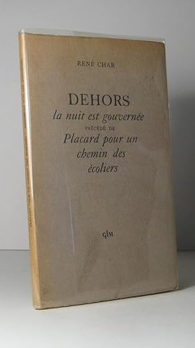 Imagen del vendedor de Dehors la nuit est gouverne, prcd de : Placard pour un chemin des coliers a la venta por Guy de Grosbois