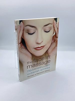 Seller image for The Face Lift Massage Rejuvenate Your Skin and Reduce Fine Lines and Wrinkles for sale by True Oak Books