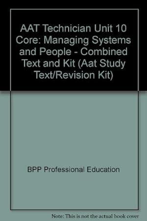 Bild des Verkufers fr AAT Technician Unit 10 Core: Managing Systems and People - Combined Text and Kit zum Verkauf von WeBuyBooks