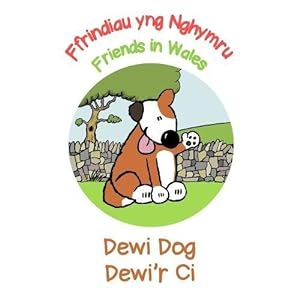Imagen del vendedor de Dewi Dog / Dewi'r Ci: Friends in Wales / Ffrindiau yng Nghymru a la venta por WeBuyBooks