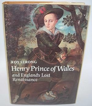 Bild des Verkufers fr Henry Prince of Wales and England's Lost Renaissance zum Verkauf von Easy Chair Books