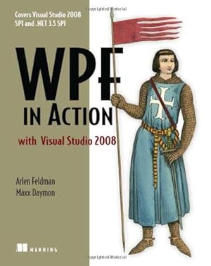 Seller image for WPF in Action with Visual Studio 2008: Windows Presentation Foundation Using Visual Studio 2008 for sale by WeBuyBooks
