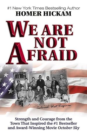 Seller image for We Are Not Afraid : Strength and Courage from the Town That Inspired the #1 Bestseller and Award-Winning Movie October Sky for sale by GreatBookPrices