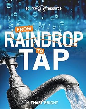 Seller image for Water: From Raindrop to Tap for sale by WeBuyBooks