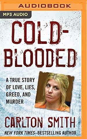 Bild des Verkufers fr Cold-blooded: A True Story of Love, Lies, Greed, and Murder zum Verkauf von WeBuyBooks
