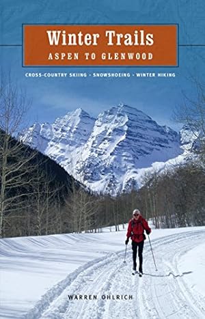 Bild des Verkufers fr Winter Trails: Aspen to Glenwood zum Verkauf von WeBuyBooks