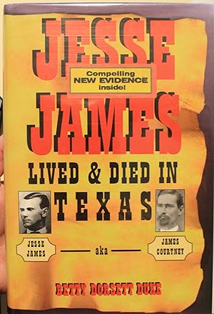 Bild des Verkufers fr Jesse James Lived And Died In Texas zum Verkauf von Old West Books  (ABAA)